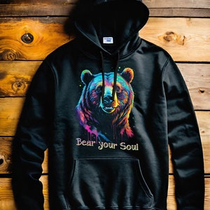 Bear Hoodie, Fathers day sweatshirt, Brown Bear sweatshirt, Bear your soul hoodie, Endangered species sweatshirt, Animal hoodie, hoodie