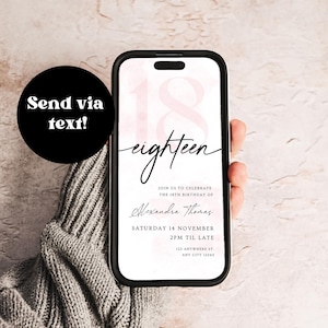 May include: A smartphone displaying an invitation for an 18th birthday celebration. The invitation features the word "eighteen" in elegant script, with details including the date, time, and location. A black circle with the text "Send via text!" is in the image.