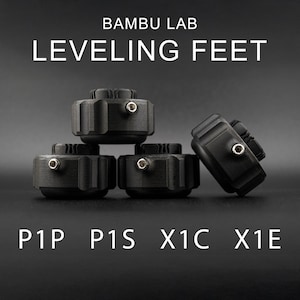 May include: Black leveling feet for Bambu Lab 3D printers. The image shows four black leveling feet with the text "Bambu Lab Leveling Feet" and model numbers P1P, P1S, X1C, and X1E.