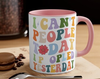 Funny Introvert Mug: I Can't People Today, Sarcastic Gift