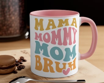 Mama Mommy Mom Bruh Coffee Mug, Mother's Day Gift
