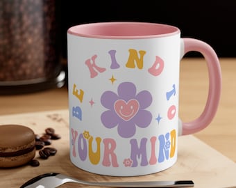 Be Kind To Your Mind Mug: Mental Health Awareness Gift