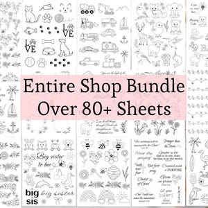 May include: A collection of over 80 sheets of black and white line art illustrations. The sheets feature various themes, including animals, flowers, inspirational quotes, and baby-themed designs. Text on the image reads "Entire Shop Bundle Over 80+ Sheets."
