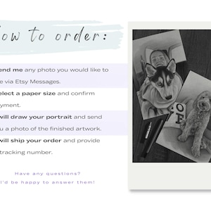 May include: An instructional graphic titled How to order with four numbered steps for commissioning custom artwork. Beside the text, a black and white image displays two charcoal portraits of dogs and a person, with drawing pencils nearby.