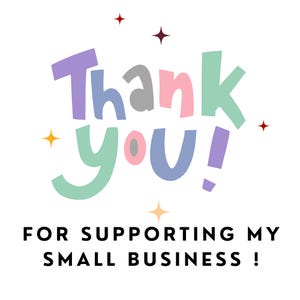 May include: A vibrant graphic featuring the words "Thank You!" in pastel shades, with starbursts. Beneath, the text states "FOR SUPPORTING MY SMALL BUSINESS!" against a white backdrop.