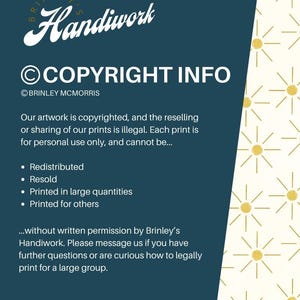 May include: A navy blue background with white text that reads "Handiwork" and "Copyright Info." The text also states that the artwork is copyrighted and cannot be redistributed, resold, or printed in large quantities without permission.