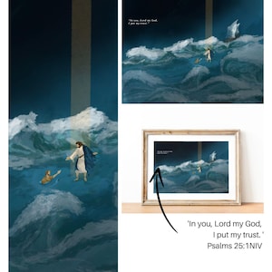 May include: An illustration depicting a biblical scene of a figure in white and blue robes reaching out to another in the turbulent sea. The artwork includes the text "In you, Lord my God, I put my trust." Psalms 25:1NIV.