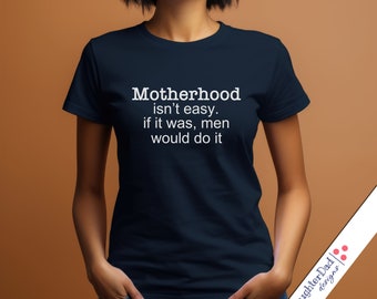 Funny Mom Shirt, Motherhood Quote Tee, Mother's Day Gift
