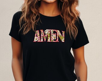 Amen Beautiful Flower Font T-Shirt, Jesus Shirt, Aesthetic Christian Apparel, Religious Gift For Her, Godly Women Fashion, Believer Tee