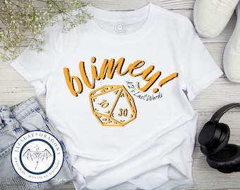 BLIMEY | Dnd Dice | D20 Dice | DnD TShirt | Dimension 20 | Dungeons & Dragons | Dimension 20 | Fantasy High | Kristen Applebees