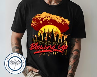 Never Stop Blowing Up | Dnd Dice | D20 Dice | DnD TShirt | Dimension 20 | Dungeons & Dragons | TTRPG | Dimension 20 | Brennan Lee Mulligan