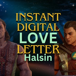 Halsin Instant Digital Love Letter, Role play, Dnd letter, Bdg 3, Comfort character