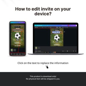 a mobile device with a soccer-themed invitation or event on its screen, along with a laptop screen showing a similar soccer-themed invitation or event. The text on the device and laptop screen invites the viewer to click on the text to replace the information. The product is described as a download only, and no physical item will be shipped to the viewer.