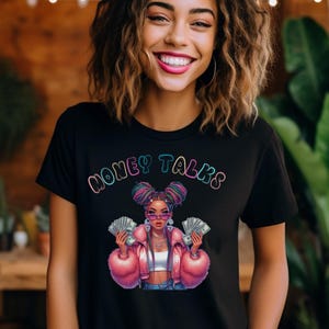 Money Talks T-Shirt, Casual Top, Trendy Streetwear, girl boss, money, Statement, Tee, money, black woman, black girl, girly
