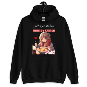just a girl who loves anime and ramen | Anime Hoodie | Unisex hoodie