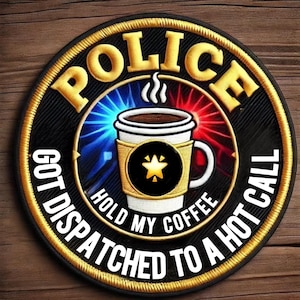 Hold My Coffee Police Velcro Patch – Humour Patch for First Responders