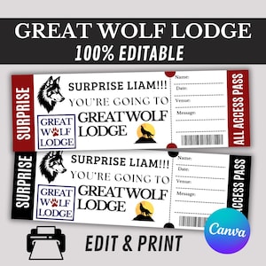 May include: Two editable Great Wolf Lodge surprise tickets with a wolf graphic and the text "SURPRISE LIAM!!!" and "YOU'RE GOING TO GREAT WOLF LODGE". The tickets have space for name, date, venue, and message. The text "100% EDITABLE" is at the top.