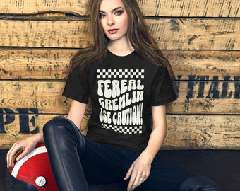 Feral Gremlin shirt, Gremlin shirt, trendy tiktok shirt, funny feral shirt, great gift for her, unisex shirt