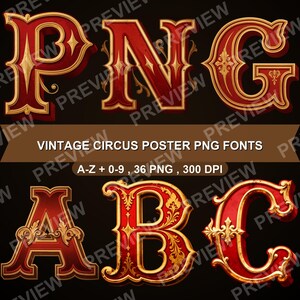 May include: A collection of vintage circus-style fonts in red and gold. The letters P, N, G, A, B, and C are displayed with ornate details. Text on the image reads "VINTAGE CIRCUS POSTER PNG FONTS A-Z + 0-9, 36 PNG, 300 DPI."