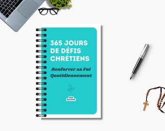 365 Jours de Défis Chrétiens, 365 jours de prière, Verset chrétien, prière chrétienne, carnet étude biblique, livre de méditation chrétienne