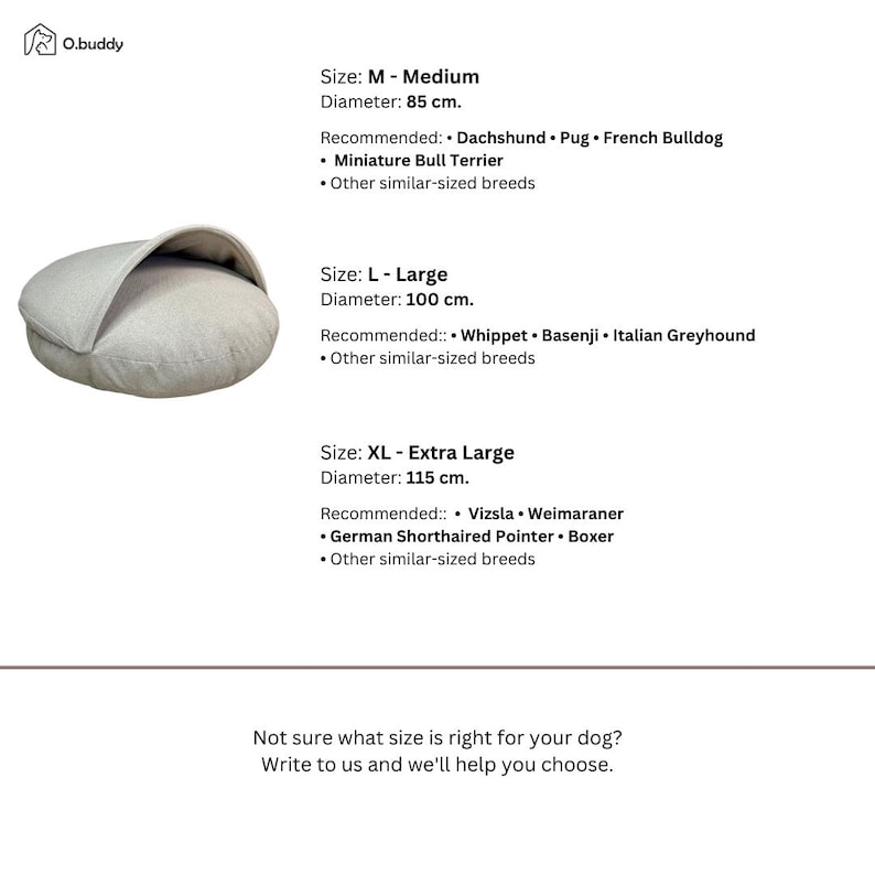 May include: A light gray dog bed with a hooded design. The image includes size recommendations for various dog breeds, with diameters of 85 cm, 100 cm, and 115 cm. Text on the image says, "Not sure what size is right for your dog? Write to us and we'll help you choose."