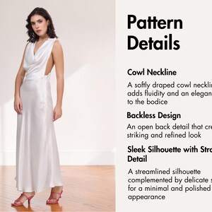 May include: A white satin gown with a cowl neckline and backless design. The dress features a streamlined silhouette with delicate straps. The image also includes text that reads "Pattern Details".