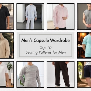 May include: A collage of men's clothing items, including a black short-sleeve shirt, striped pajamas, a pink button-down shirt, a gray tank top, a beige hoodie, a light blue t-shirt, a white polo shirt, a striped long-sleeve shirt, black pants, and navy shorts. Text reads "Men's Capsule Wardrobe Top 10 Sewing Patterns for Men."