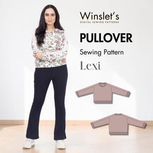 May include: A woman wearing a floral print pullover and dark blue pants. The image also features a sewing pattern for a pullover named "Lexi" by Winslet's Digital Sewing Patterns. The pattern includes illustrations of the pullover design.