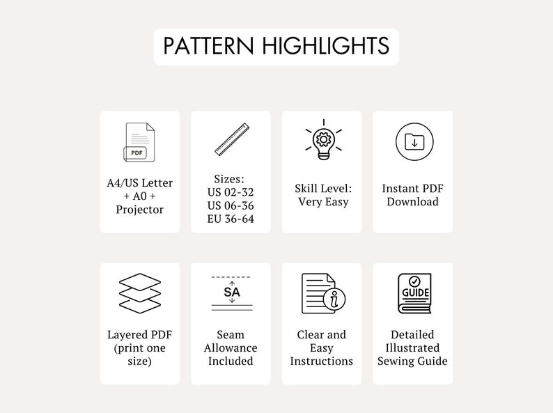 May include: An image with the text "PATTERN HIGHLIGHTS" and icons indicating features of a sewing pattern. Includes A4/US Letter, sizes US 02-32, skill level "Very Easy", instant PDF download, layered PDF, seam allowance, clear instructions, and a sewing guide.