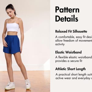 May include: A woman wearing a white crop top and blue athletic shorts. The shorts have an elastic waistband and a relaxed fit. The image includes text that says "Pattern Details".
