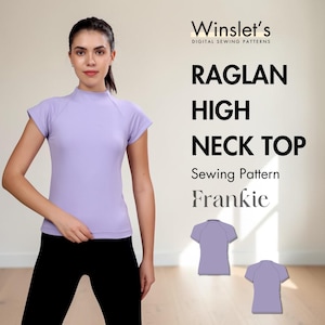 May include: A light purple short-sleeved raglan high neck top worn with black trousers. Text reads: Winslet's DIGITAL SEWING PATTERNS RAGLAN HIGH NECK TOP Sewing Pattern Frankie. Includes two flat illustrations of the purple top showing front and back views.