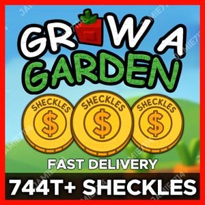 744T+ Sheckles - Roblox Grow a Garden CHEAPEST - Fast Delivery - Worldwide (Grow A Garden Sheckles Coins  Roblox)