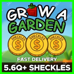 5.6Q+ Sheckles - Roblox Grow a Garden CHEAPEST - Fast Delivery - Worldwide (Grow A Garden Sheckles Coins  Roblox)