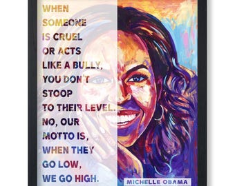 When They Go Low We Go High Poster - Michelle Obama Print - Motivational Art - Positive Quotes Art - Inspiring Decor for Bedroom or Office
