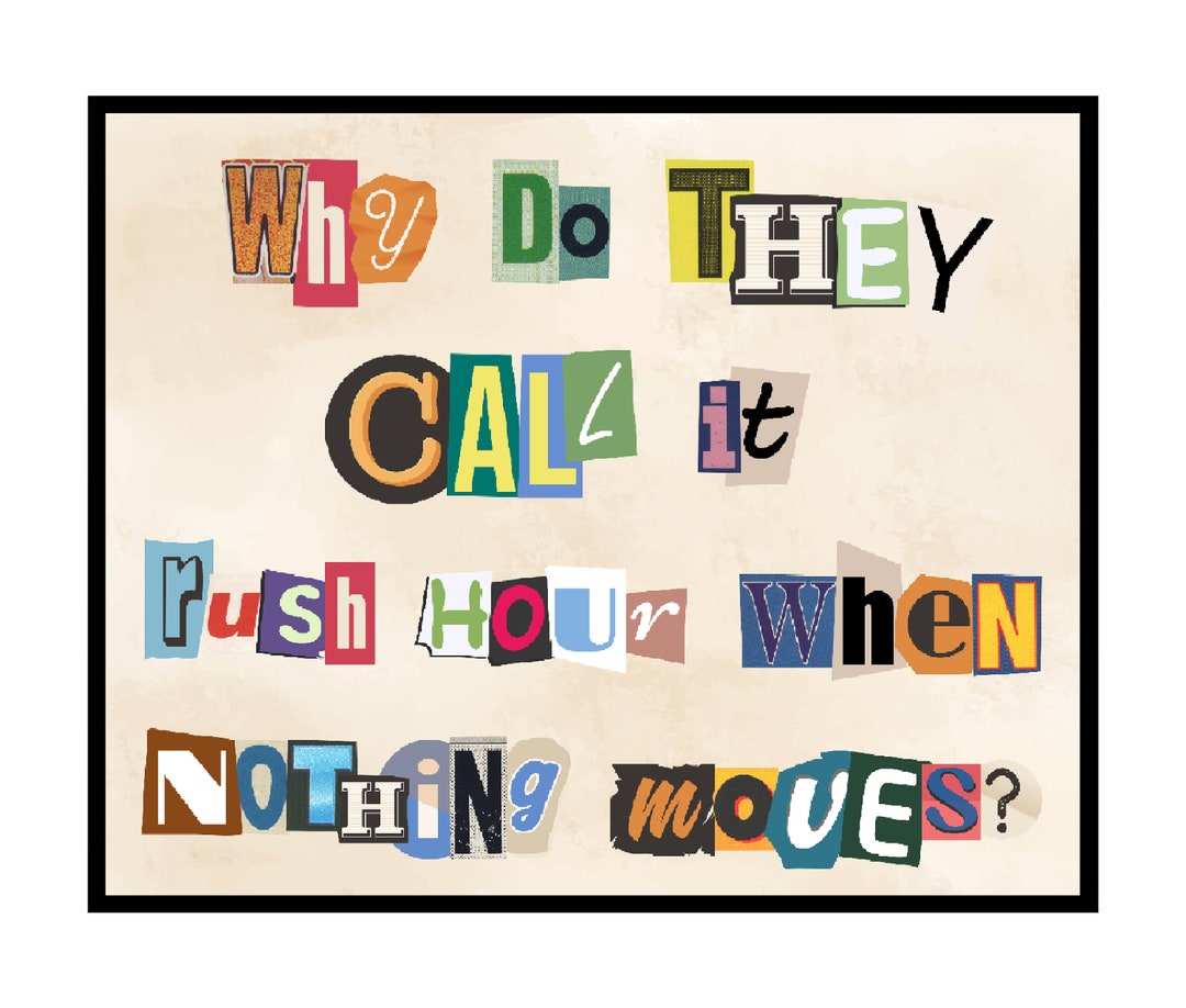 Why Do They Call It Rush Hour Poster Sassy Remark Print Cutout Lettersart Savage Quote Art