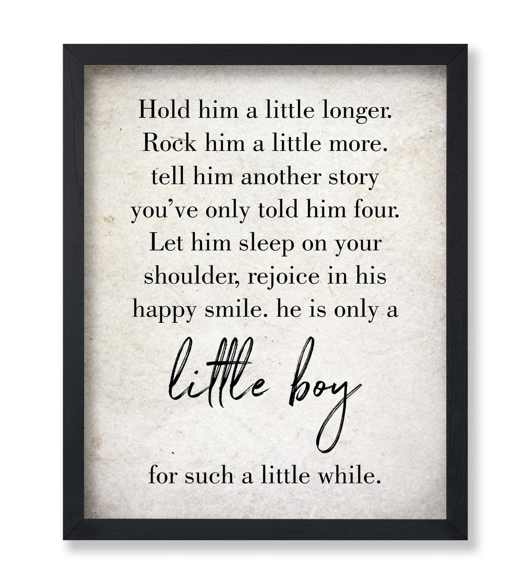 Little Boy Poster - Hold Him A Little Longer Print - Motivational Quote ...