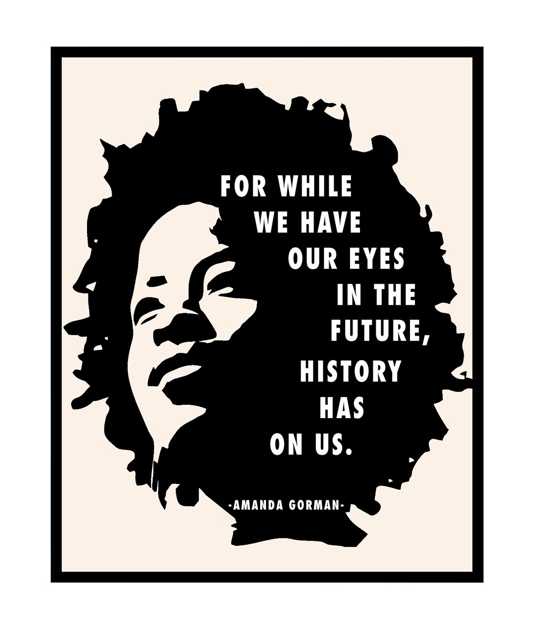 History Has Its Eyes on Us Poster Amanda Gorman Print Motivational Art