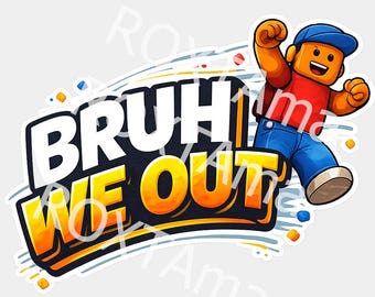 Roblox Bruh We Out PNG, Last Day Of School Shirt Design, Kids Gaming Cartoon Graphic