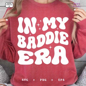 In My Baddie Era : Svg Png (digital Download) - Etsy