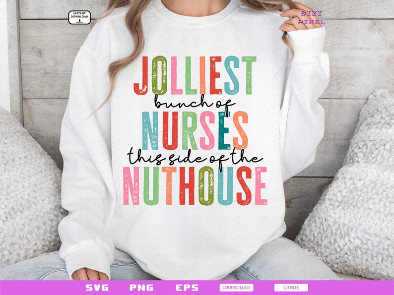 Jolliest Bunch of Nurses This Side of the Nuthouse : Svg Png (digital ...