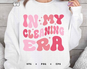 In My Cleaning Era : Svg Png (Digital Download)