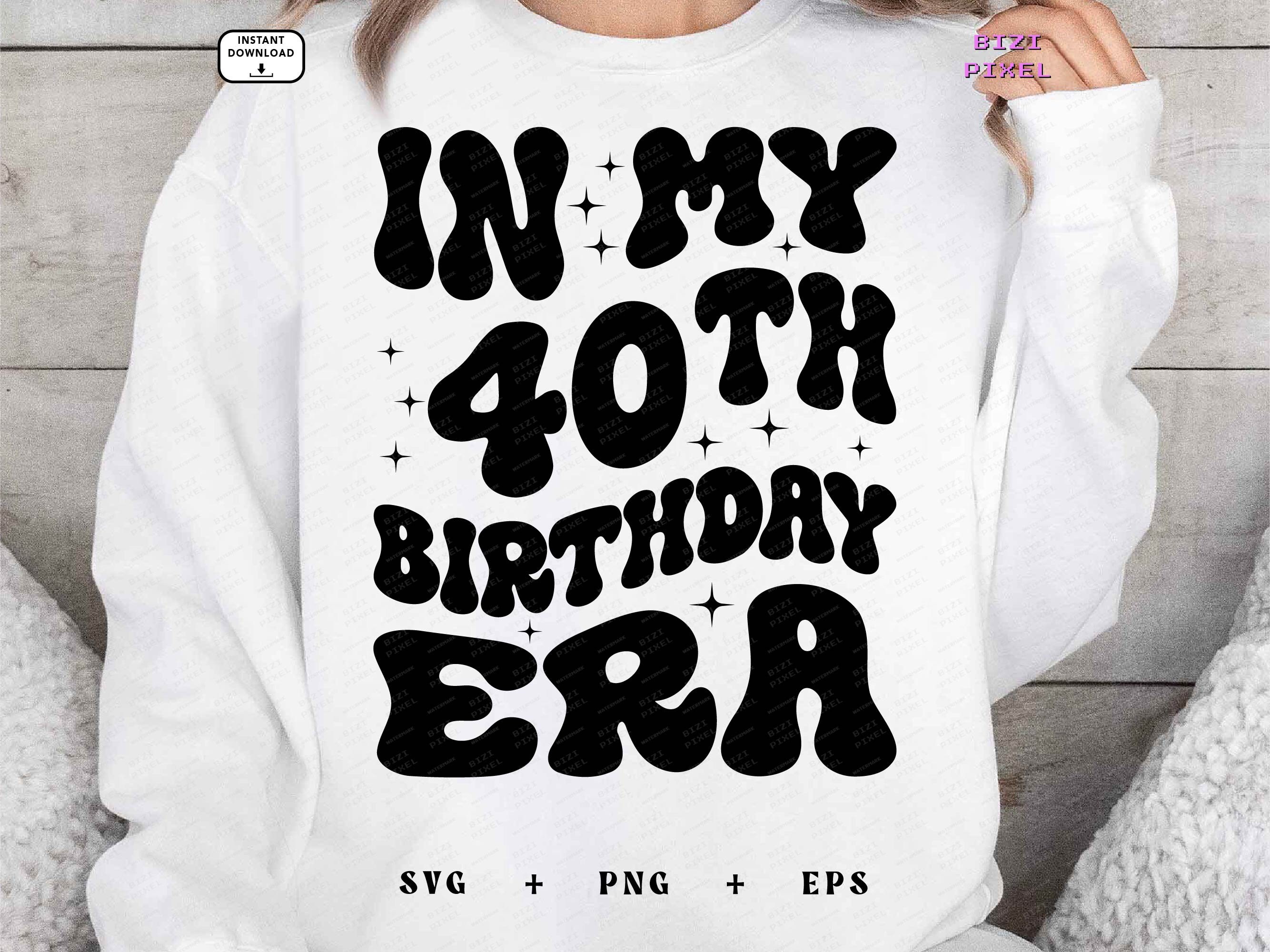In My 40th Birthday Era : Svg Png (digital Download) - Etsy