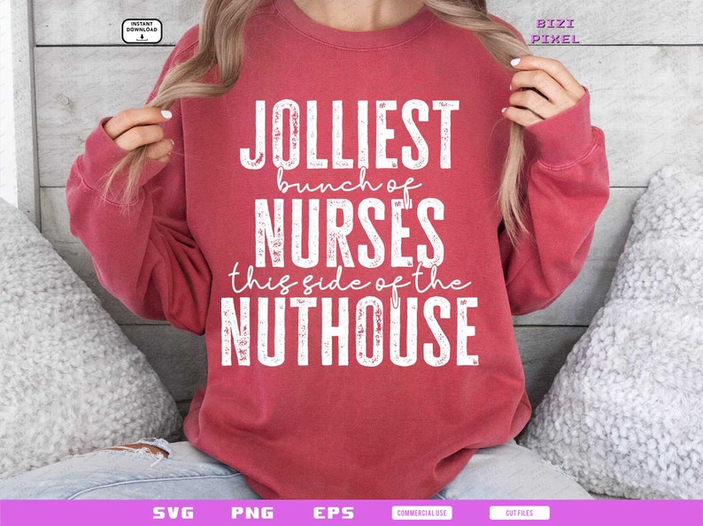 Jolliest Bunch of Nurses This Side of the Nuthouse : Svg Png (digital ...