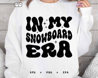 In My Snowboard Era : Svg Png (Digital Download)