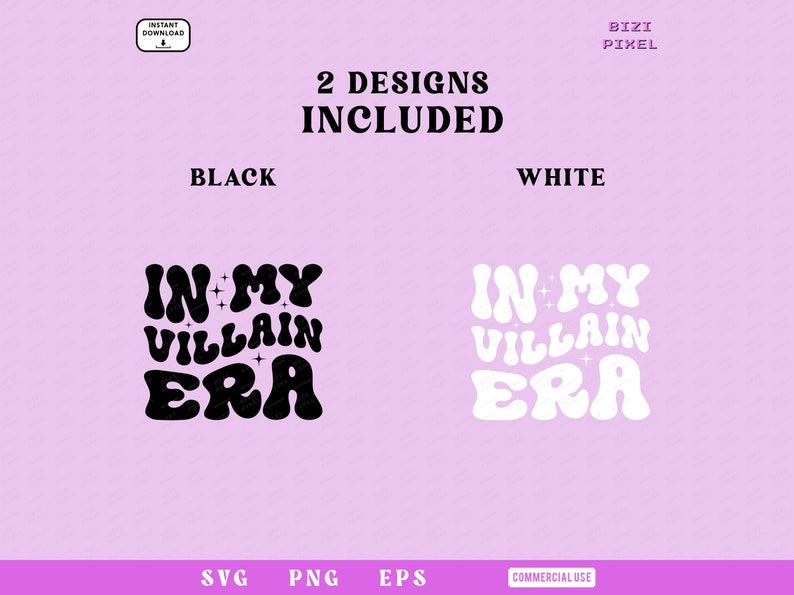 May include: Two designs of a graphic with the text "In My Villain Era" in a retro style. The text is in black on a white background and white on a black background.