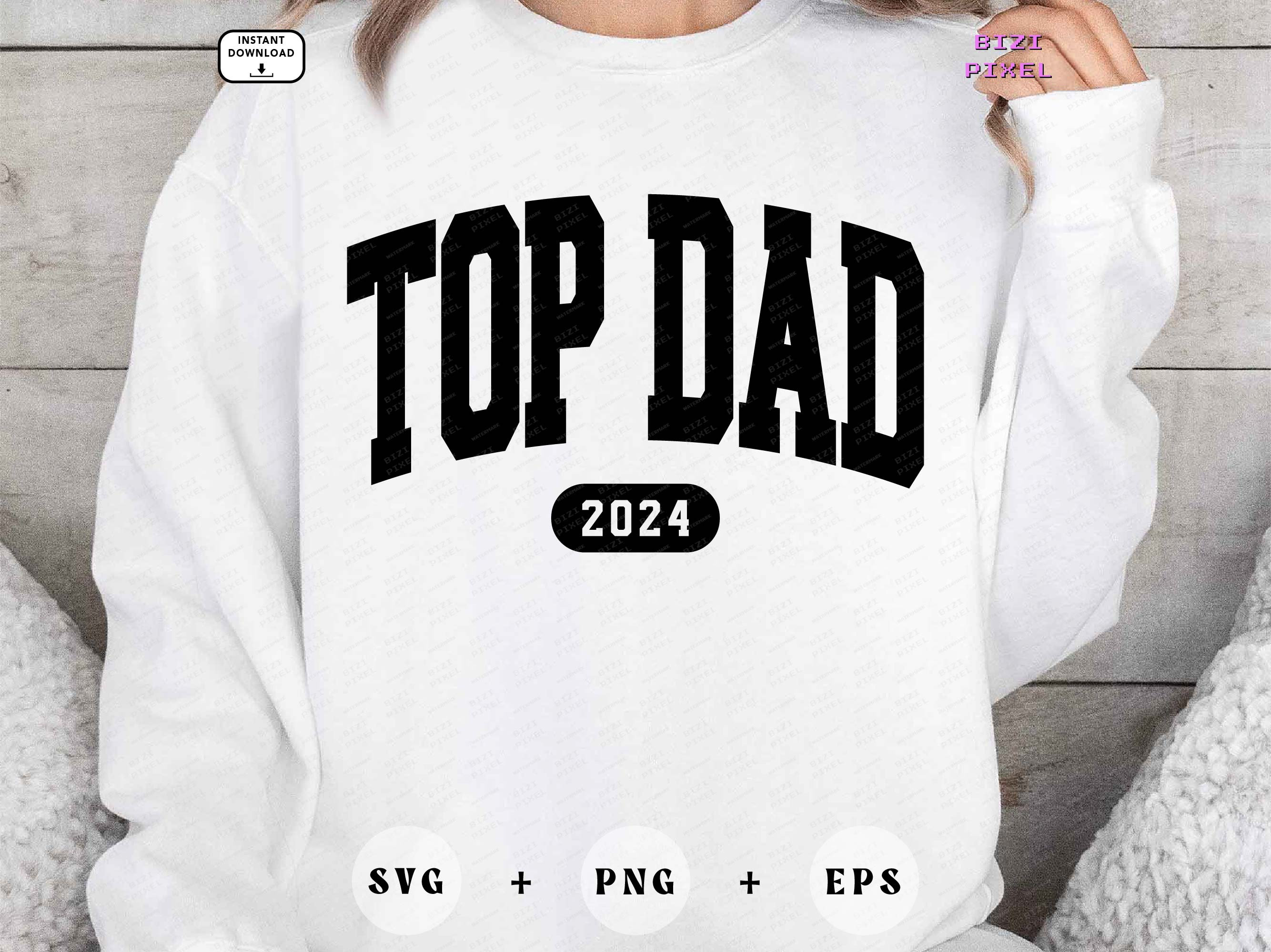 Top Dad 2024 Svg, Top Dad 2024 Png, Top Dad 2024 Outline, Top Dad 2024 ...