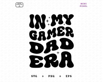 In My Gamer Dad Era : Svg Png (Digital Download)