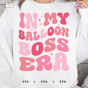 En mi era de Balloon Boss: SVG y PNG (descarga digital)
