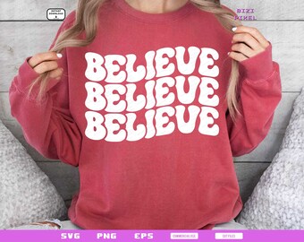 Believe : Svg Png (Digital Download)