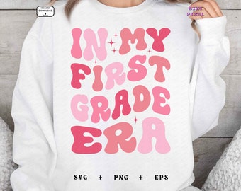 In My First Grade Era : Svg Png (Digital Download)